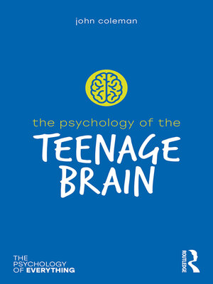 cover image of The Psychology of the Teenage Brain